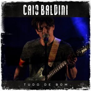 Download track Tudo De Bom Caio Baldini