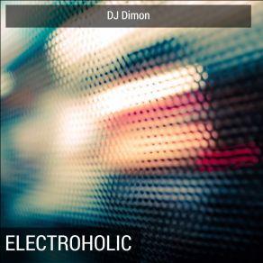 Download track Electroholic Dj Dimon