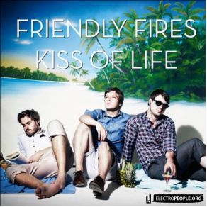 Download track Kiss Of Life (Luke Solomon'S Broken Dreams And Tambourines Vocal)  Friendly Fires