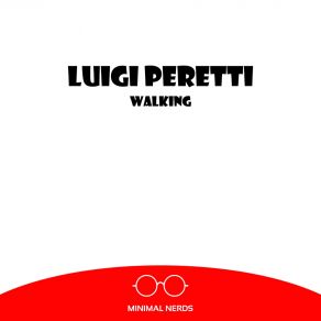 Download track Walking (Original Mix) Luigi Peretti