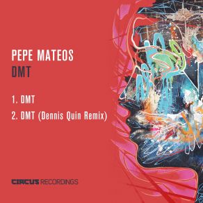 Download track DMT (Dennis Quin Remix) Pepe Mateos