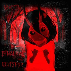 Download track Binaural Whisper Neastin