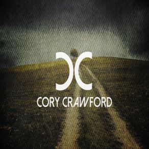 Download track Whats Coming Our Way Cory Crawford