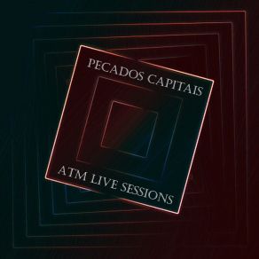 Download track Trabalhar Até Morrer (Live Session) Pecados Capitais