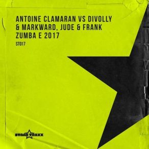 Download track Zumba E 2017 (Original Mix) Antoine Clamaran, Frank, Divolly, Markward, Jude & Frank, Markward Jude