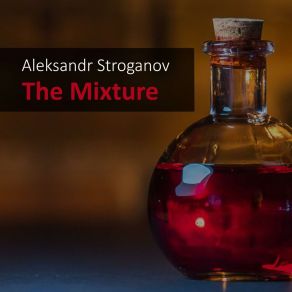 Download track The Mixture (Extended Version) Aleksandr Stroganov