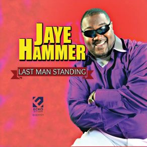 Download track The Last Man Standing Up In It Jaye HammerJames Jackson