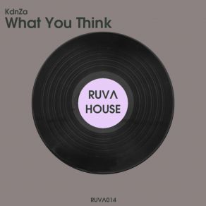 Download track What You Think (Extended Mix) KdnZa