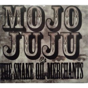 Download track Cookin' Song Mojo Juju, The Snake - Oil Merchants