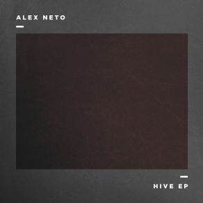 Download track Hive (Original Mix) Alex Neto