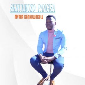 Download track SETHEMBE WENA Skhumbuzo Pangisa