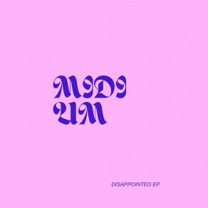 Download track Disappointed Midium