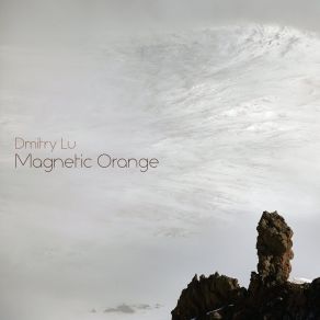 Download track Magnetic Orange No. 3-4 (Rotation) Dmitry Lu