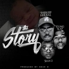 Download track The Story Shereef HerbalYung Slap