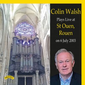 Download track Fantaisie-Improvisation Surl'Ave Maris Stella (Live At St. Ouen, France, 7 6 2003) Colin Walsh, France