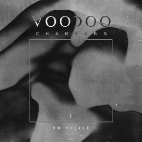 Download track The Violence Of Your Shapes Voodoo Chambers