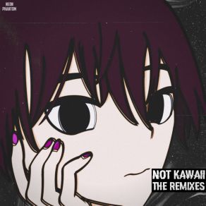 Download track Not Kawaii (Laserssv & Anfra Remix) Neon PhantomLaserssv, Anfra