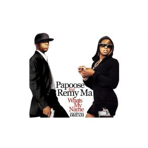 Download track Whats My Name Papoose, Remy Martin