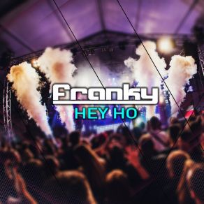 Download track Hey Ho (Club Mix) Franky