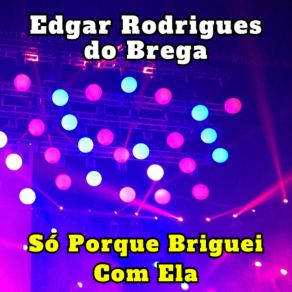 Download track Quem Foi O Ladrão (Cover) Edgar Rodrigues Do Brega