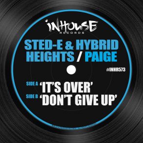 Download track It's Over (Original Mix) Sted - E & Hybrid Heights