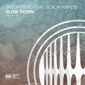 Download track Slow Down Jason Fiero, Black Wands