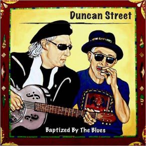 Download track Baptized By The Blues Duncan Street