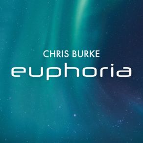 Download track Euphoria (Extended Mix) Chris Burke