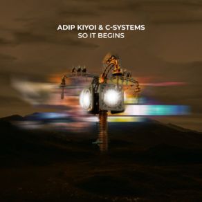 Download track So It Begins C'systems, Adip Kiyoi