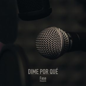 Download track Dime Por Qué Fase