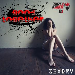 Download track Good Together (Remix Radio Edit) Dirty Birdz DJ