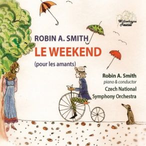 Download track Le Weekend (Piano Version Excerpts): I. Près Du Lac Czech National Symphony Orchestra, Robin Smith