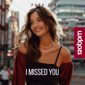 Download track I Missed You Papa Tin