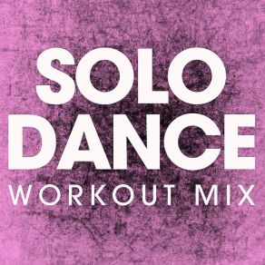 Download track Solo Dance (Workout Mix) Power Music Workout