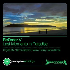 Download track Last Moments In Paradise (Original Mix) ReOrder