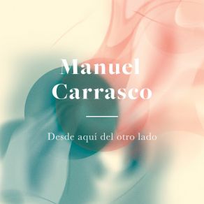 Download track Desde Aquí Del Otro Lado Manuel Carrasco