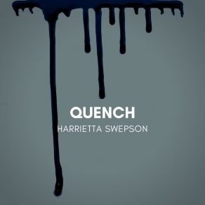 Download track Quench Harrietta Swepson