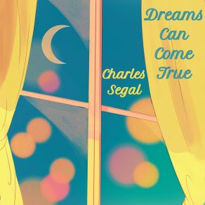 Download track Dreams Can Come True Charles Segal