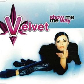 Download track Show Me The Way (Original Club Mix) Velvet