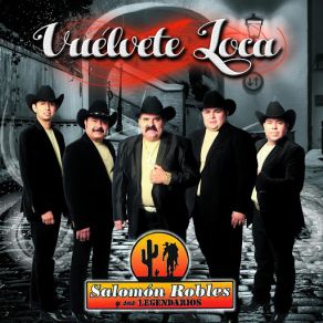 Download track Vuelvete Loca Salomón Robles, Sus Legendarios