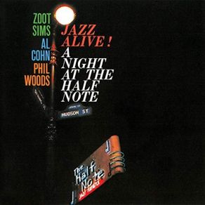 Download track It Had To Be You (Live At The Half Note, NYC, 1959) Al Cohn, Zoot Sims, Phil Woods