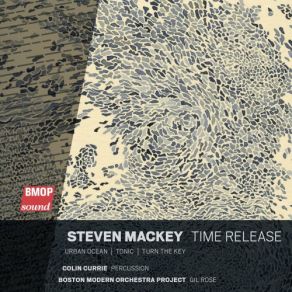 Download track Time Release II. Playful Turbulence- SlowFast Colin Currie, Gil Rose, Boston Modern Orchestra Project