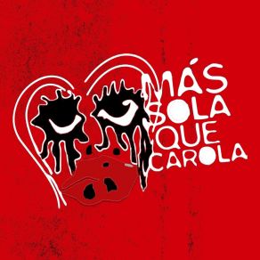 Download track Maldito Corazón Más Sola Que Carola