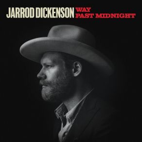 Download track Way Past Midnight Jarrod Dickenson