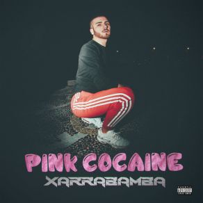 Download track Pink Cocaine Xarrabamba