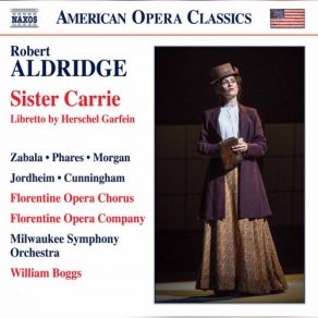 Download track Sister Carrie, Act I Closing Doors (Live) Matt Morgan, Adriana Zabala, Keith Phares, William Boggs, Milwaukee Symphony Orchestra, Alisa Suzanne Jordheim, Stephen Cunningham