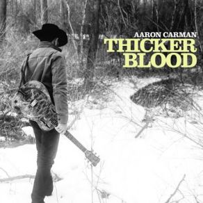 Download track Thicker Blood Aaron Carman