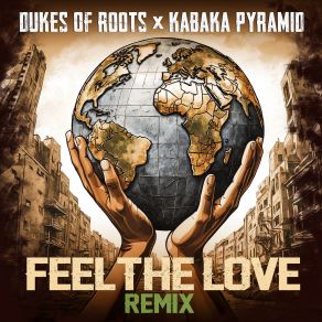 Download track Feel The Love Kabaka Pyramid, Dukes Of Roots