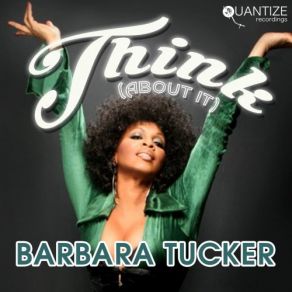 Download track Think (About It) (Spen & Thommy's House Party Mix) Barbara Tucker