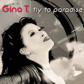 Download track Fly To Paradise [Radio Version] Gina T.